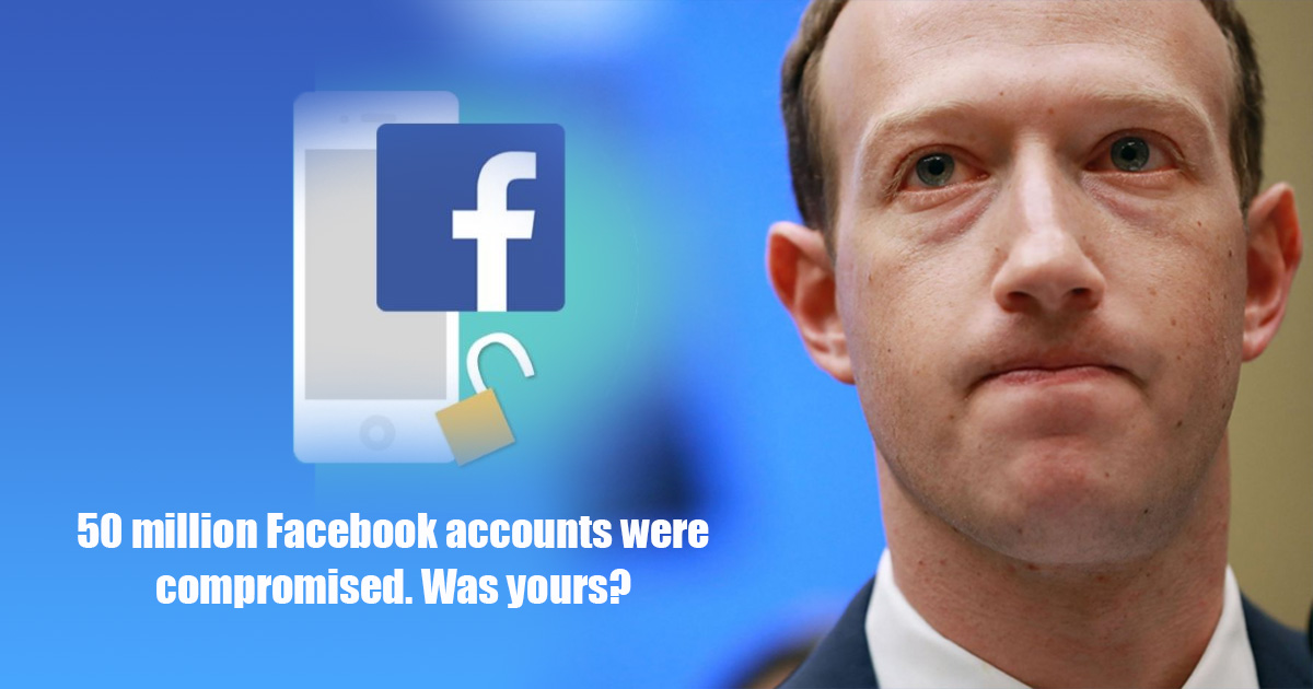 50 million Facebook accounts were compromised. Was yours?