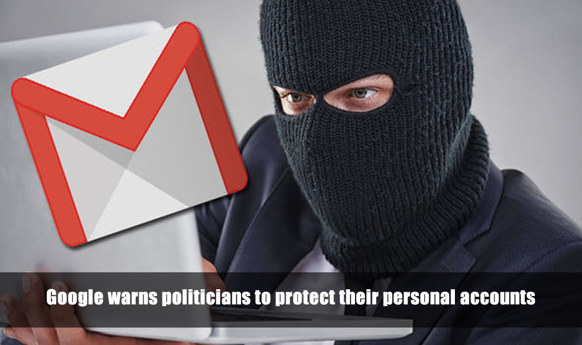 Google warns politicians to protect their personal accounts