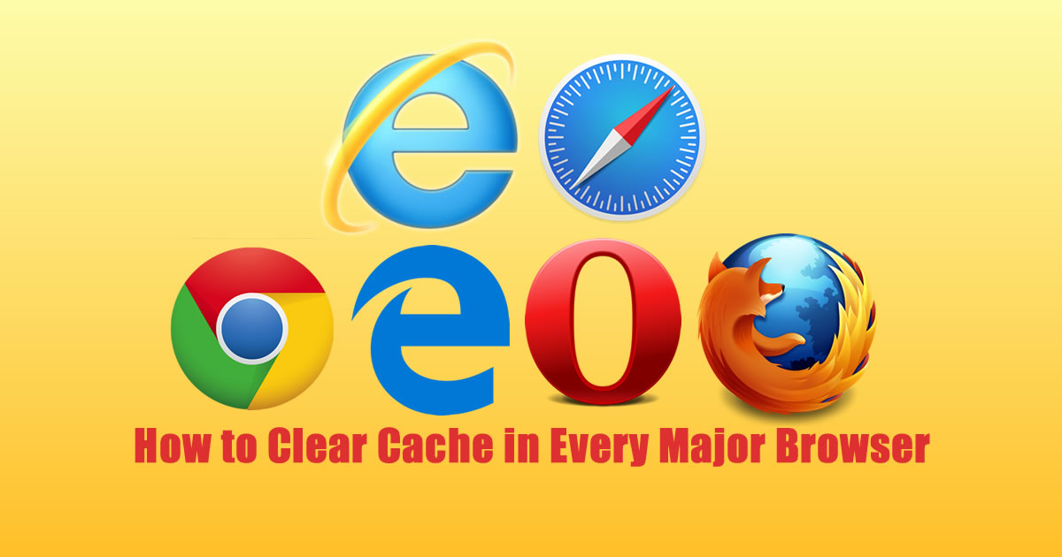 How to Clear Cache in Every Major Browser