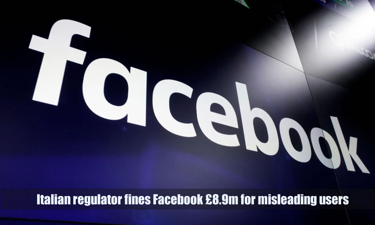 Italian regulator fines Facebook £8.9m for misleading users